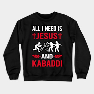 I Need Jesus And Kabaddi Crewneck Sweatshirt